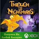 Купить активацию Through the Nightmares на Xbox по выгодной цене