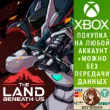 Купить активацию The Land Beneath Us на Xbox по выгодной цене