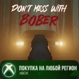 Купить активацию Don't Mess With Bober на Xbox по выгодной цене